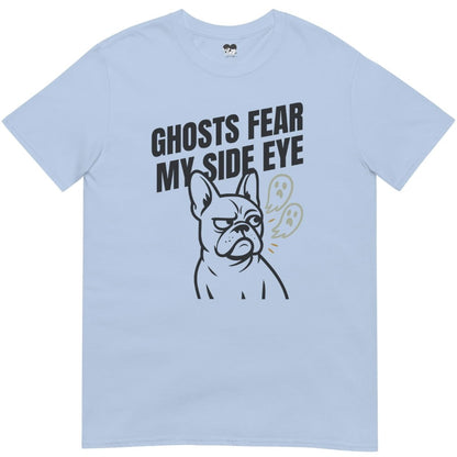 Ghosts fear me T-Shirt - T-Shirt - Heartfur