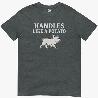 Handles Like a Potato T-Shirt