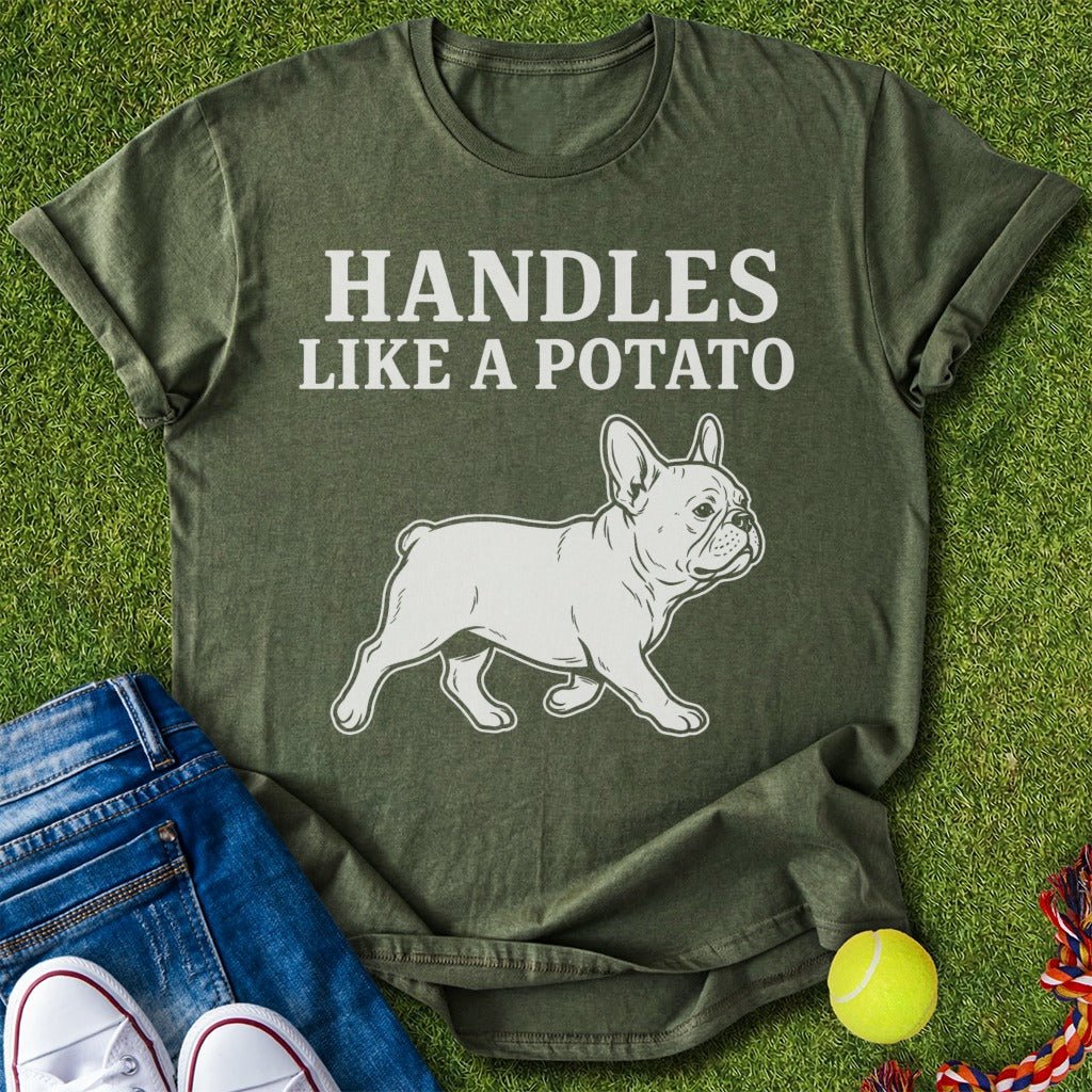 Handles Like a Potato T-Shirt