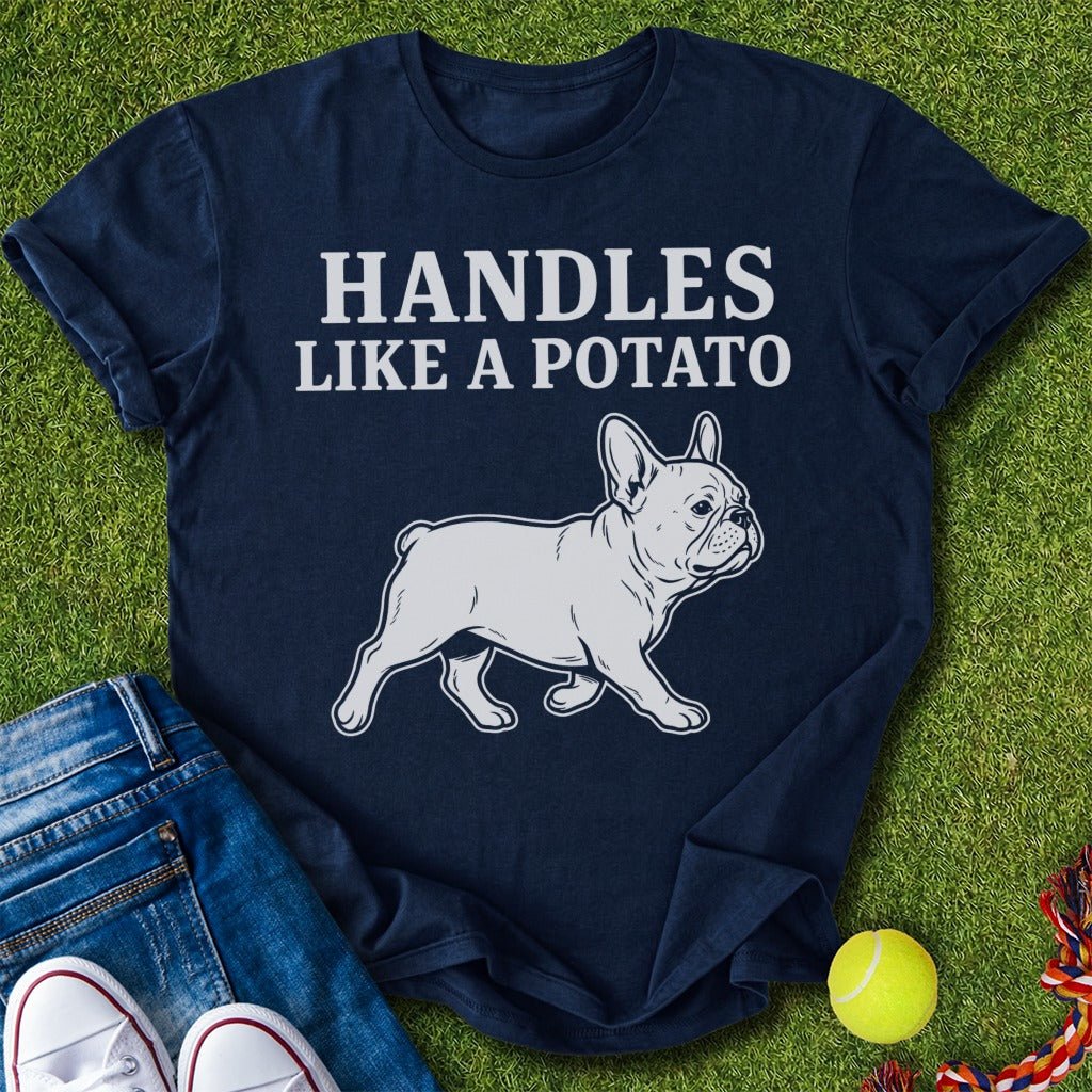 Handles Like a Potato T-Shirt