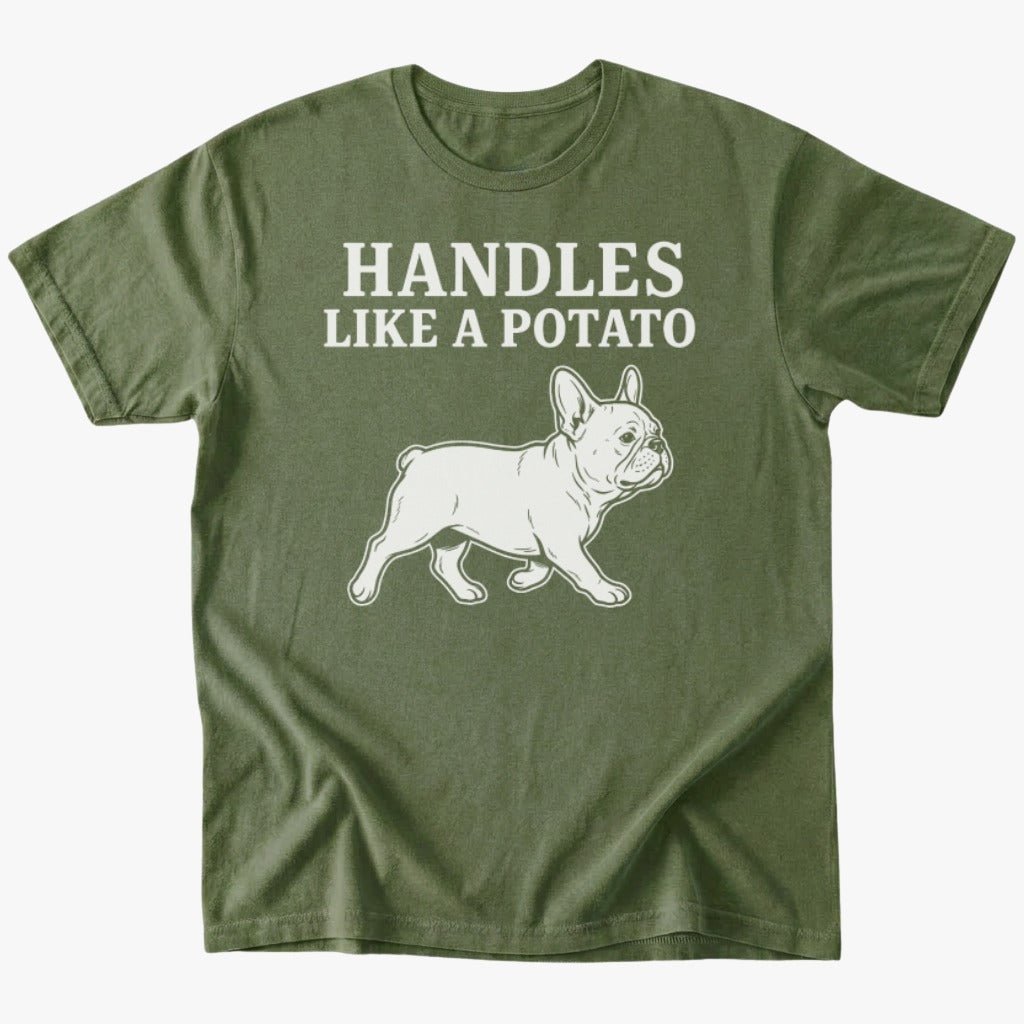 Handles Like a Potato T-Shirt - Military Green - Heartfur