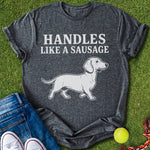Handles Like a Sausage T-Shirt - T-Shirt - Heartfur