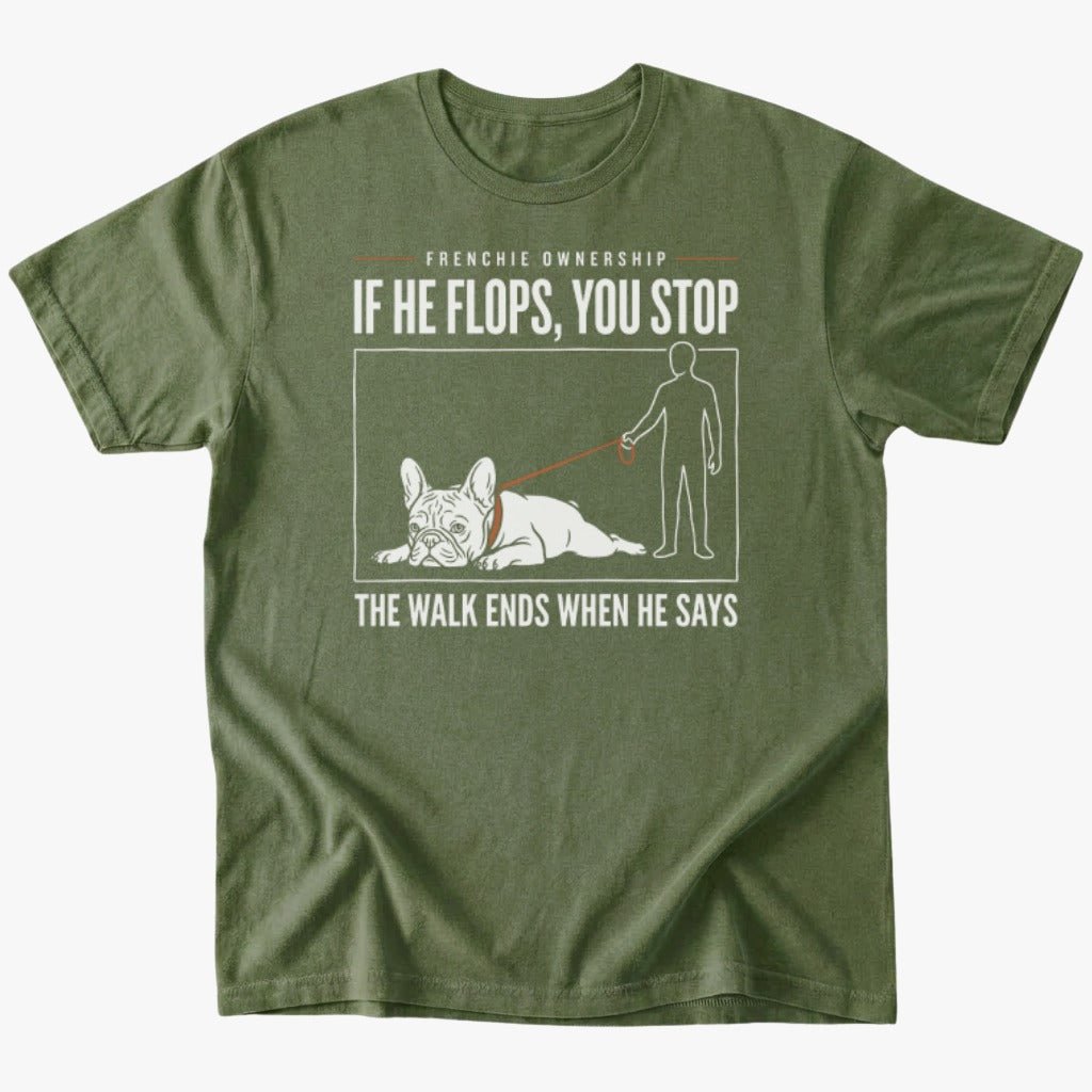 He flops. You Stop T-shirt - Military Green - Heartfur