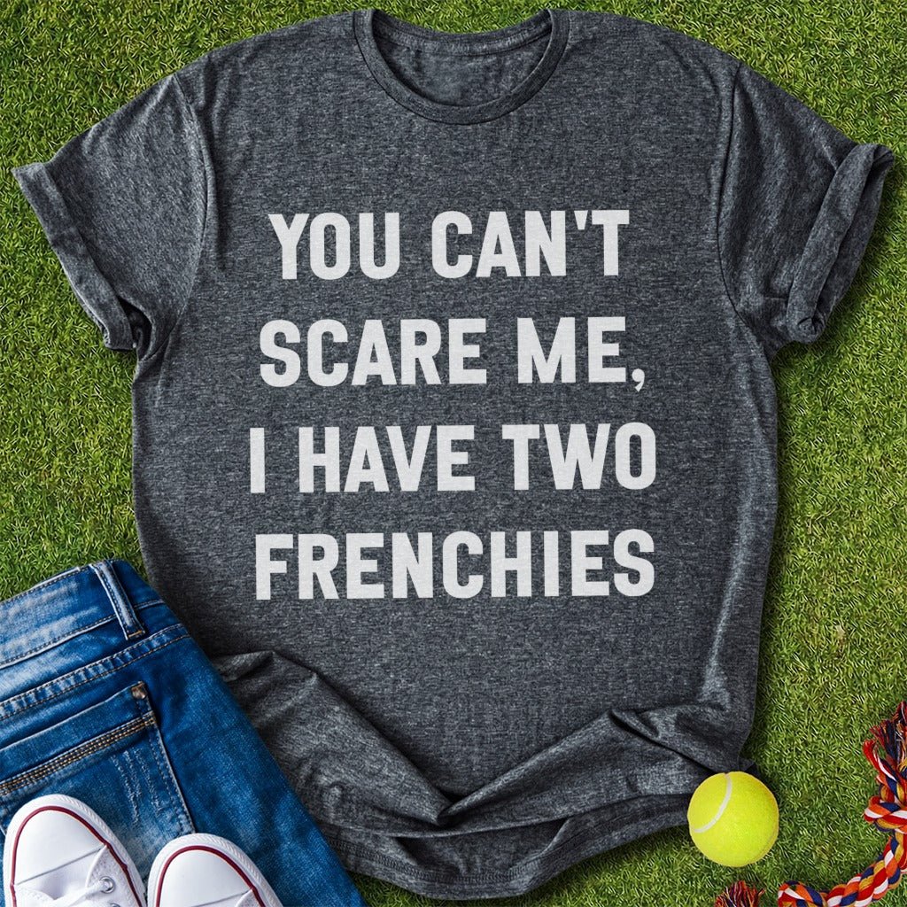 I have 2 frenchies T-Shirt