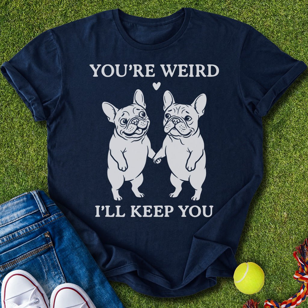 I'll Keep you T-Shirt