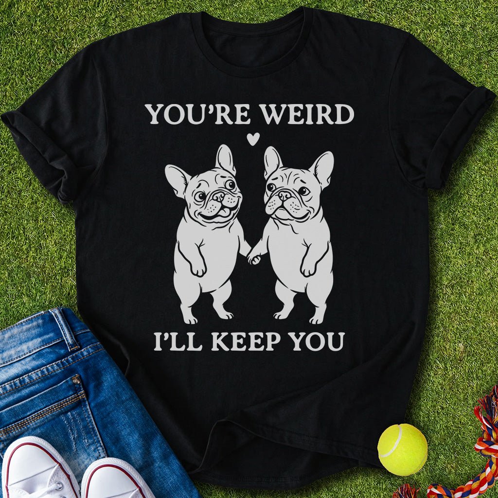 I'll Keep you T-Shirt