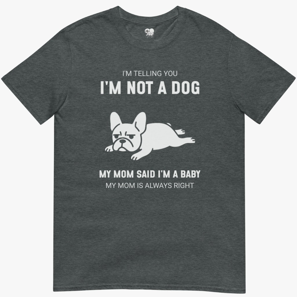 i'm not a dog T-Shirt