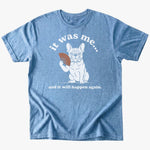 It was me T-shirt - Heather Indigo - Heartfur