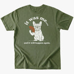 It was me T-shirt - Military Green - Heartfur
