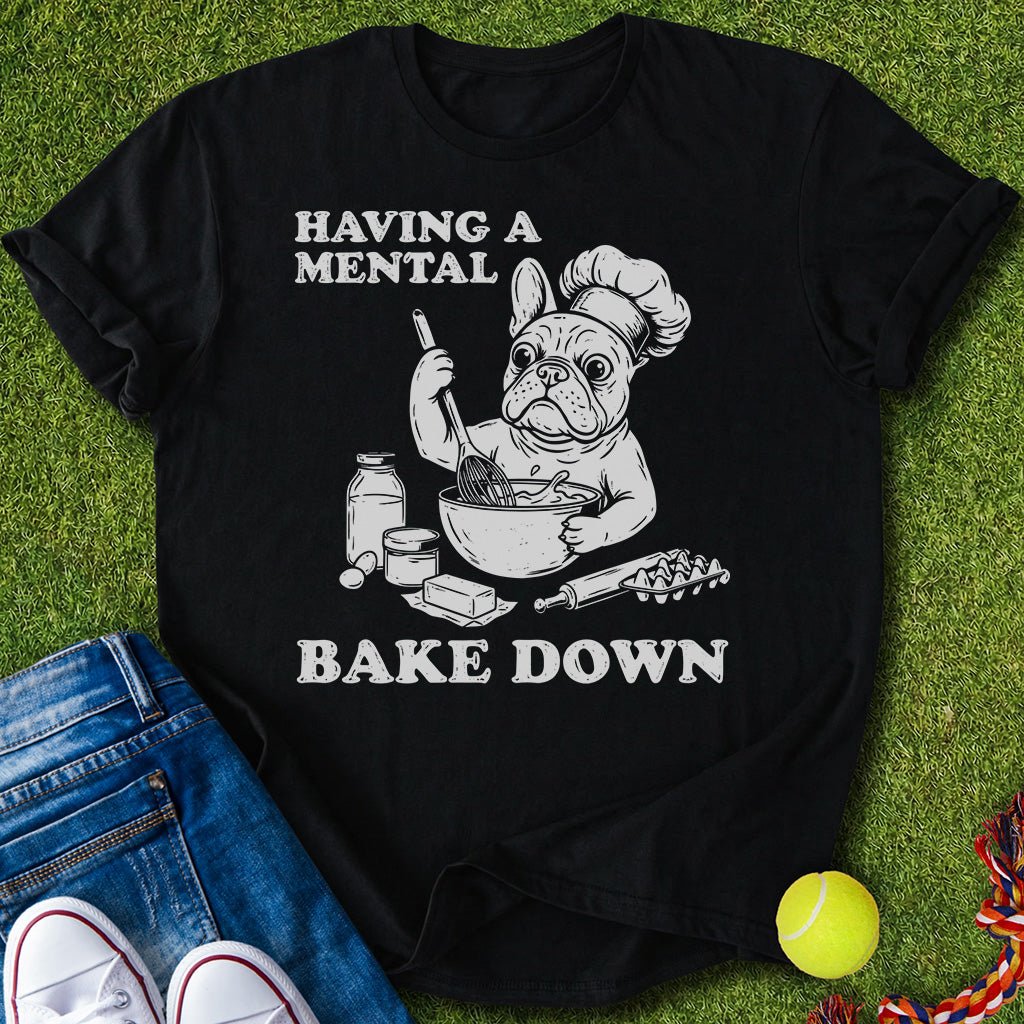 Mental Bake Down T-Shirt