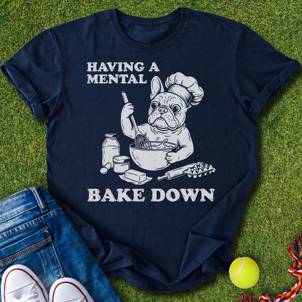 Mental Bake Down T-Shirt