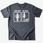 My Wife T-Shirt - Dark Heather - Heartfur