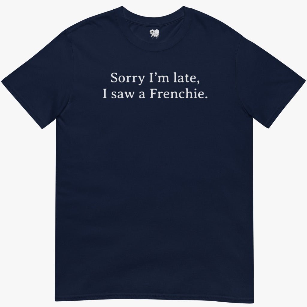 Sorry i'm late T-Shirt