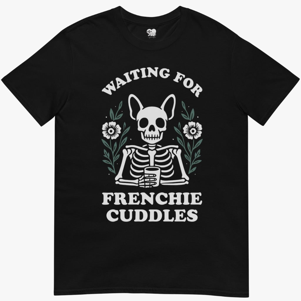 Waiting for frenchie cuddles T-Shirt
